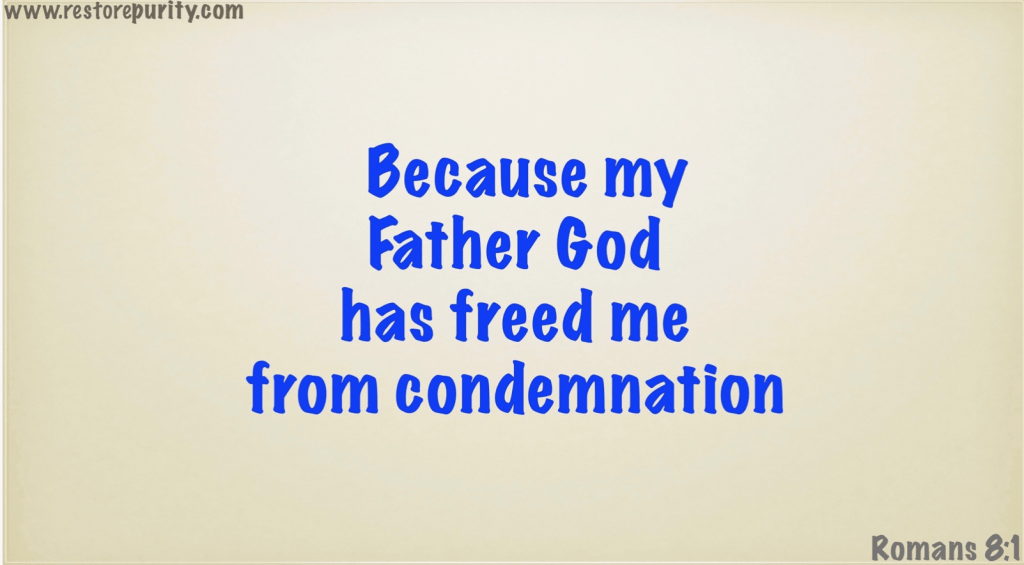 Because my Father God has freed me from condemnation