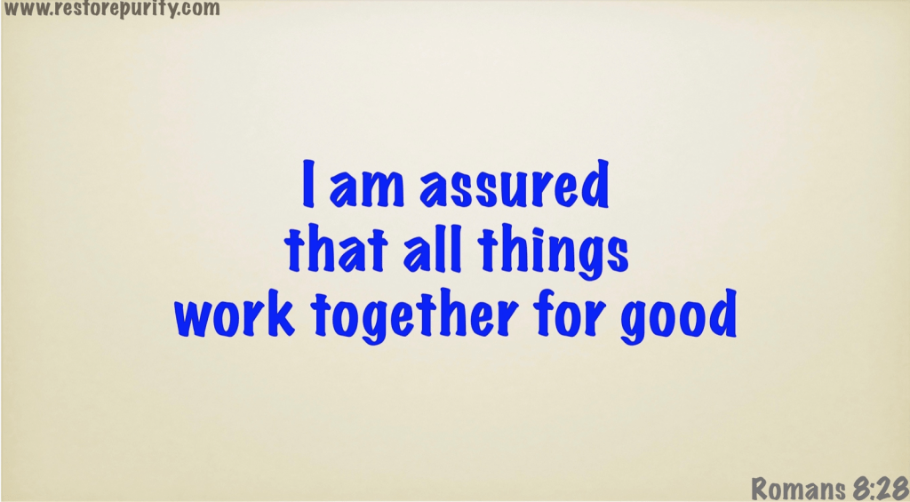I am assured that all things work together for good